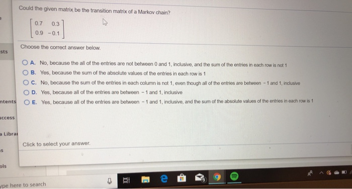 Solved Could the given matrix be the transition matrix of a | Chegg.com