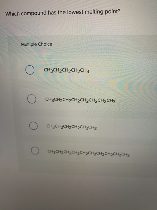 solved-which-compound-has-the-lowest-melting-point-multiple-chegg