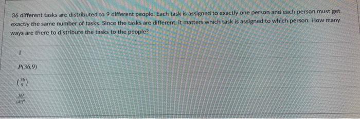 Solved 36 different tasks are distributed to 9 different | Chegg.com