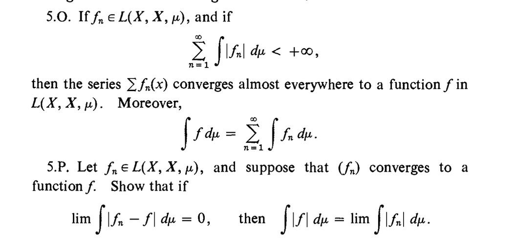 Solved 5.O. If fn∈L(X,X,μ), and if ∑n=1∞∫∣fn∣dμ