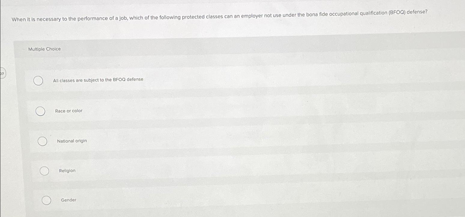 Solved Multiple ChoiceAll classes are subject to the BFOQ | Chegg.com