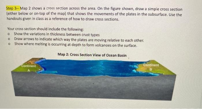 Solved Step 3 -- Map 2 shows a cross section across the | Chegg.com