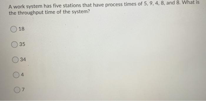 Solved A work system has five stations that have process | Chegg.com