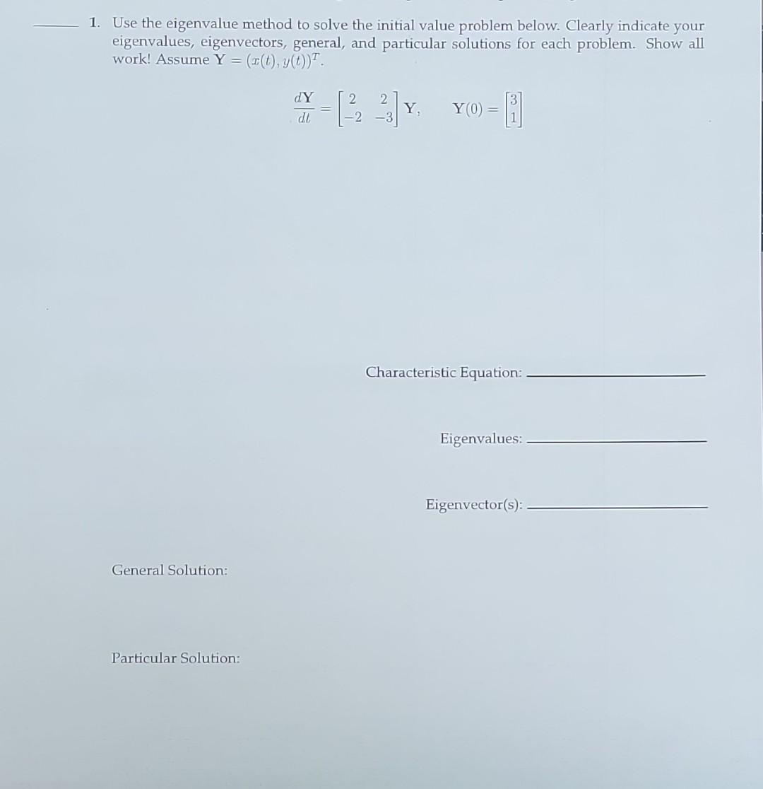 Solved 1. Use the eigenvalue method to solve the initial | Chegg.com