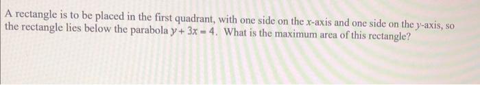 Solved A rectangle is to be placed in the first quadrant, | Chegg.com