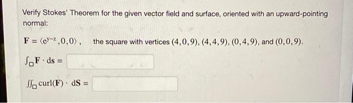 Solved Verify Stokes' Theorem For The Given Vector Field And | Chegg.com