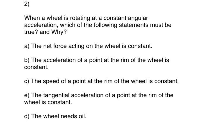 Solved 2) When a wheel is rotating at a constant angular | Chegg.com