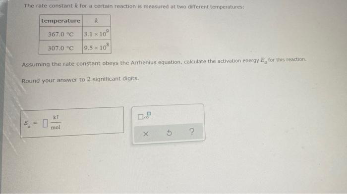 Solved The rate constant k for a certain reaction is | Chegg.com