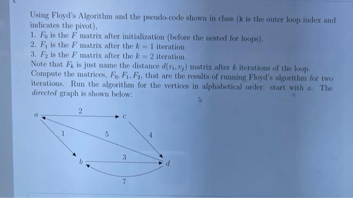 Solved Using Floyd's Algorithm and the pseudo-code shown in | Chegg.com