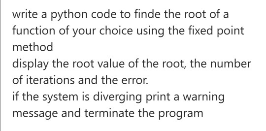 Solved write a python code to finde the root of a function | Chegg.com
