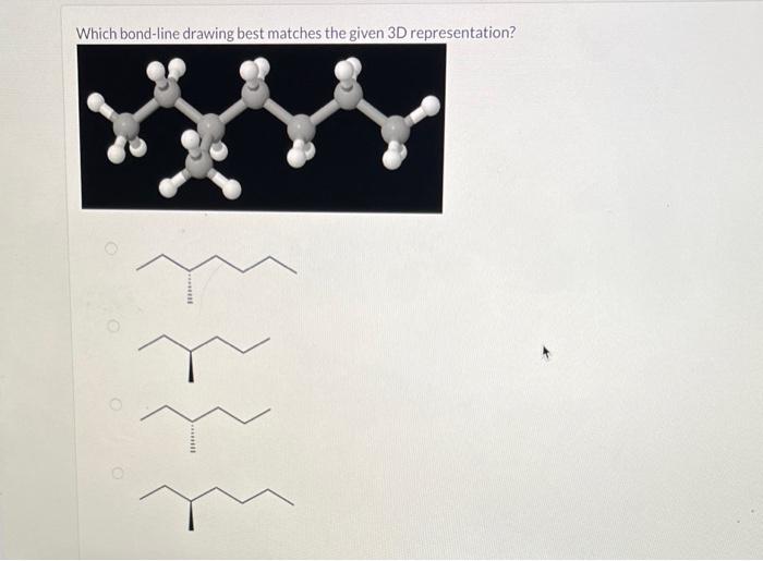 Solved Which bondline drawing best matches the given 3D