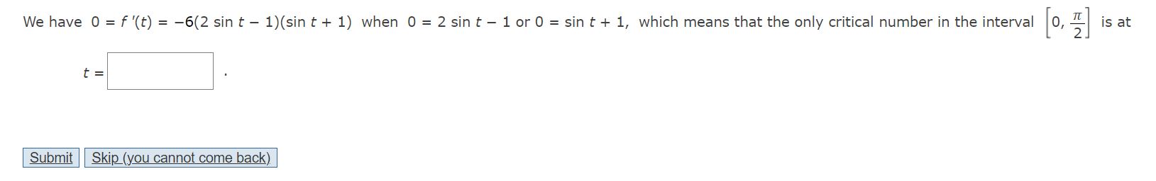 Solved Part 2 ?of 5We have 0=f'(t)=-6(2sint-1)(sint+1) ?when | Chegg.com