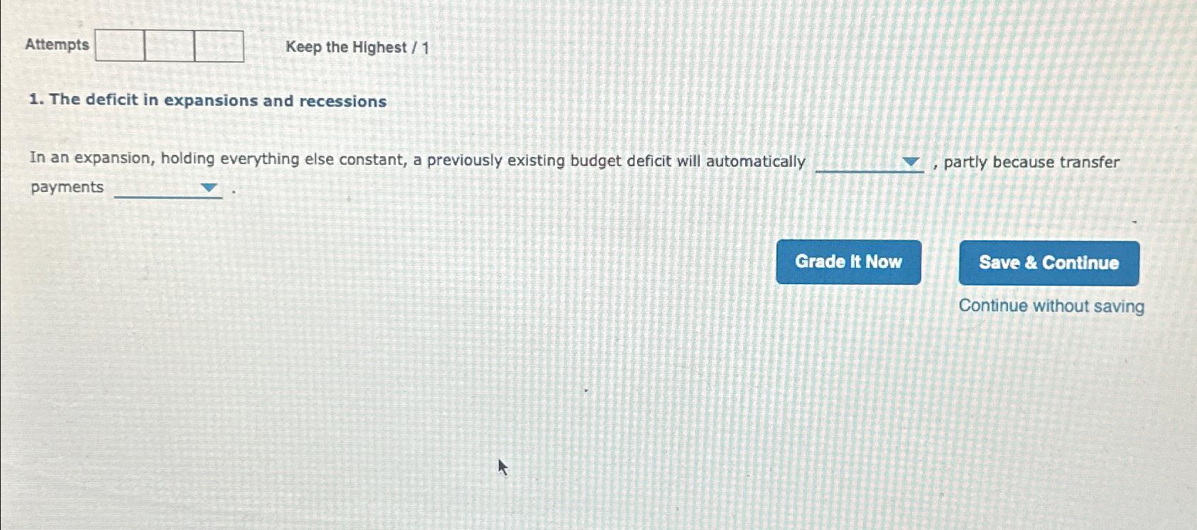 Solved AttemptsKeep the Highest ?1The deficit in expansions