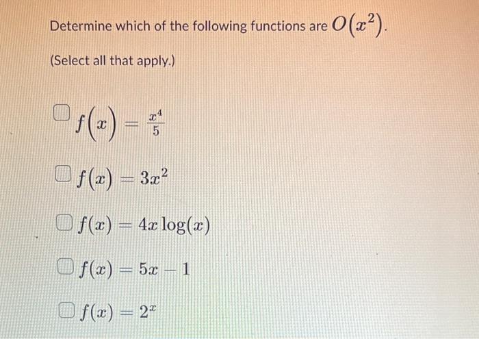 Solved Determine Which Of The Following Functions Are O(x2). | Chegg.com