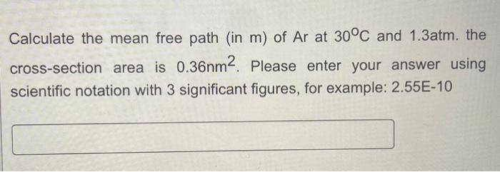 Solved Calculate the mean free path (in m ) of Ar at 30∘C | Chegg.com