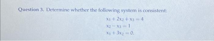 Solved Question 3. Determine whether the following system is | Chegg.com