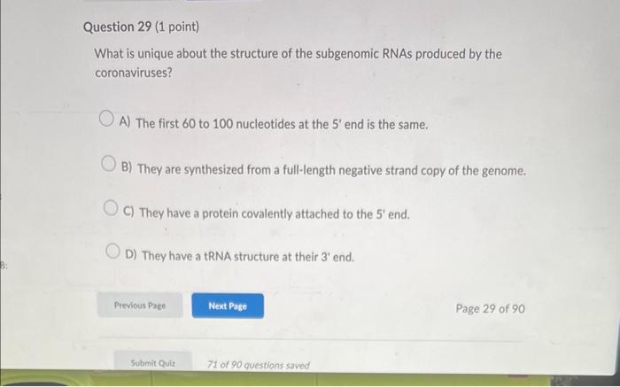 What is unique about the structure of the subgenomic RNAs produced by the coronaviruses?
A) The first 60 to 100 nucleotides a