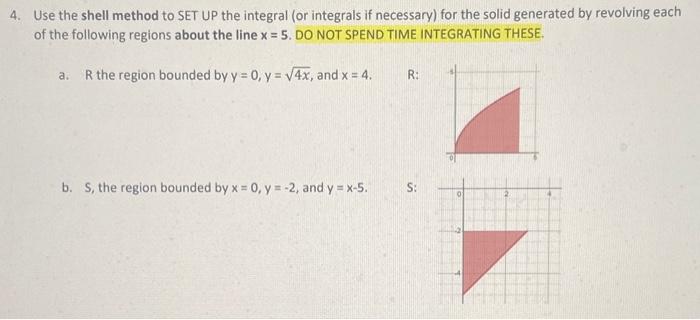 Solved 4. Use the shell method to SET UP the integral (or | Chegg.com