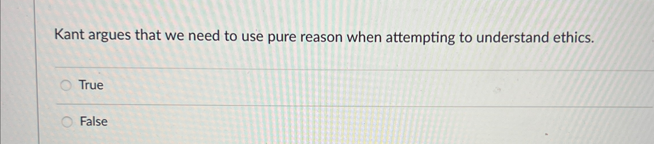 Solved Kant argues that we need to use pure reason when | Chegg.com
