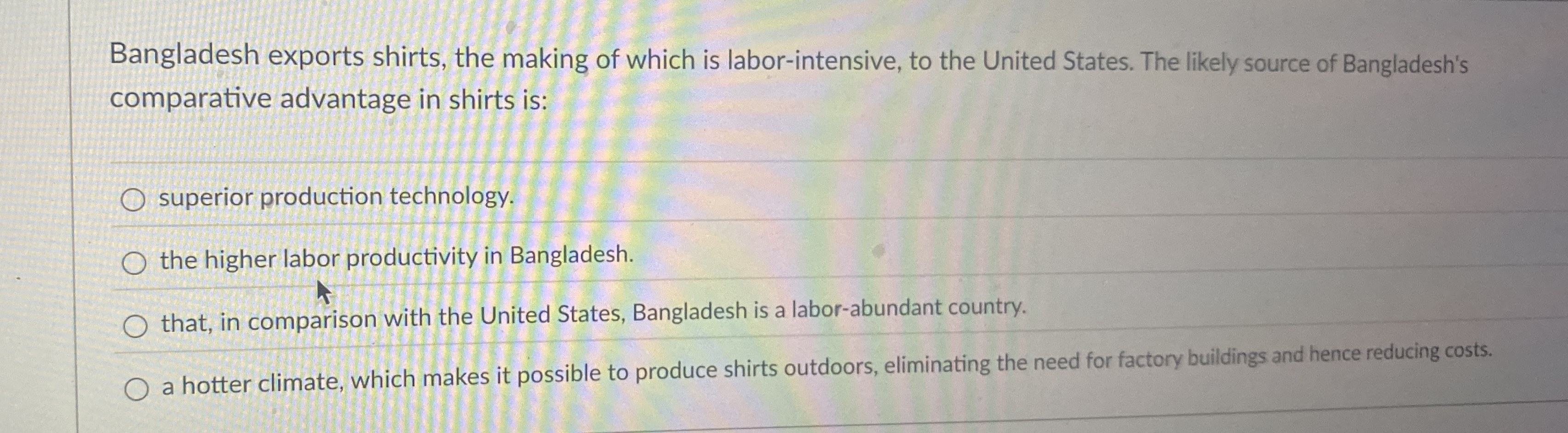 Solved Bangladesh exports shirts, the making of which is