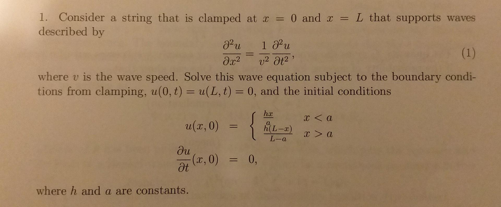 1. Consider a string that is clamped at \( x=0 \) and \( x=L \) that supports waves described by
\[
\frac{\partial^{2} u}{\pa