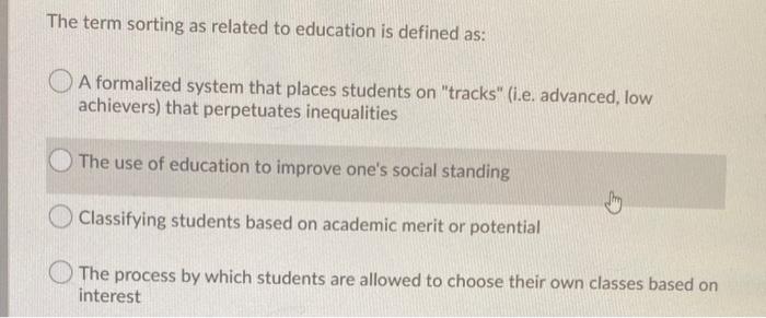 Solved The term sorting as related to education is defined | Chegg.com