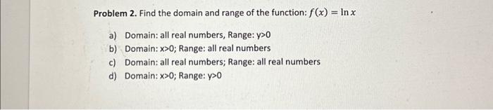 Solved Problem 2. Find The Domain And Range Of The Function: | Chegg.com