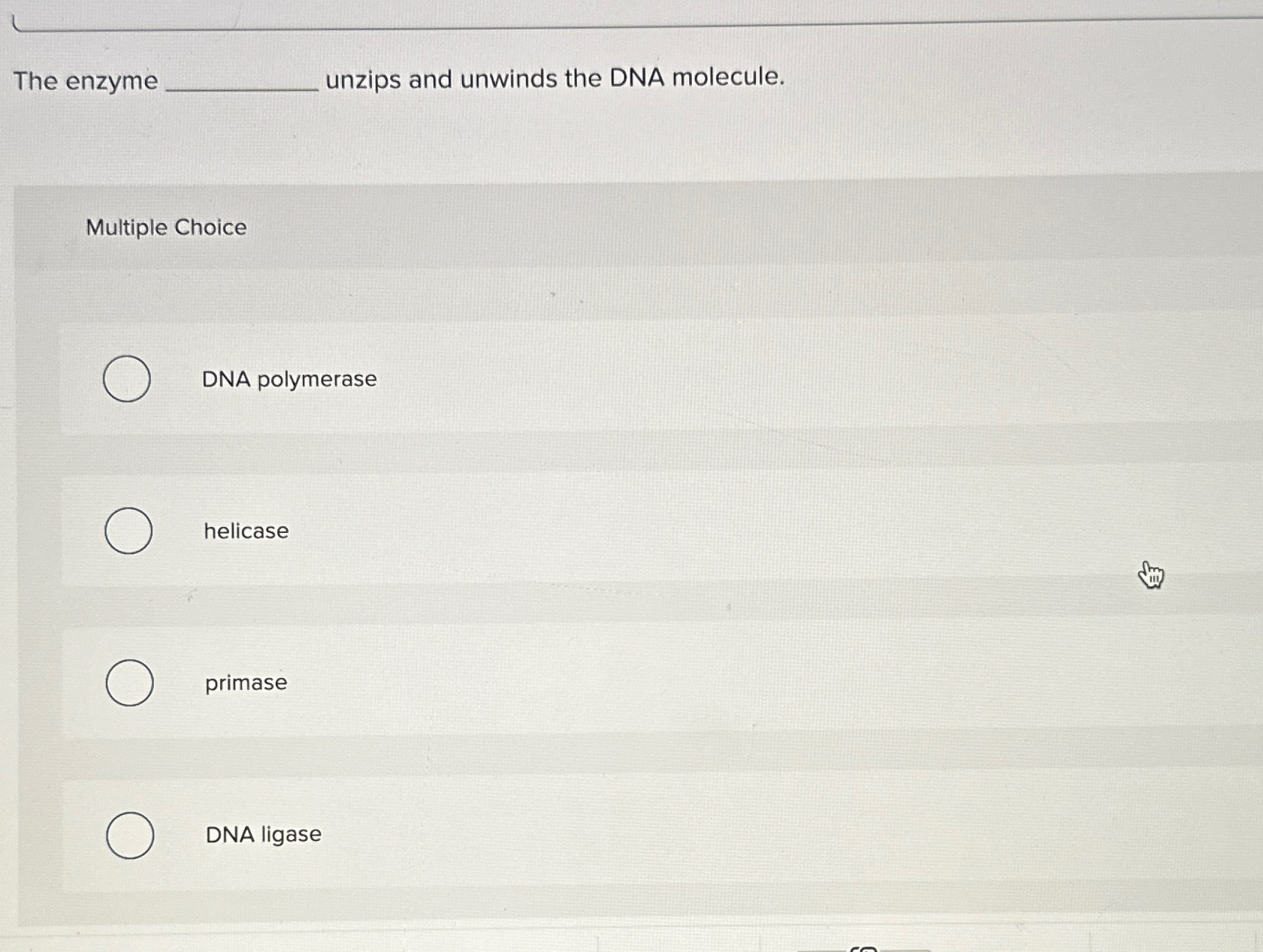 Solved The enzymeunzips and unwinds the DNA | Chegg.com