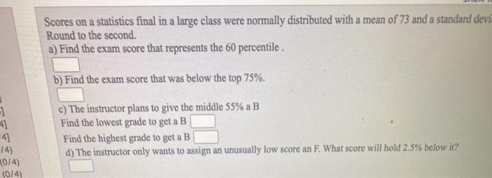 Solved Scores on a statistics final in a large class were | Chegg.com
