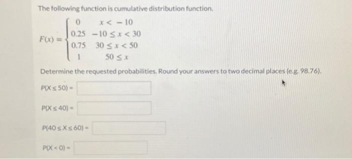 Solved The following function is cumulative distribution | Chegg.com