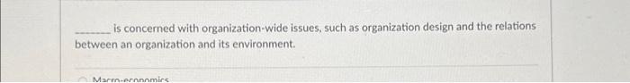 is concerned with organization-wide issues, such | Chegg.com