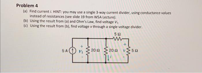 Solved Problem 4 (a) Find current i. HINT: you may use a | Chegg.com