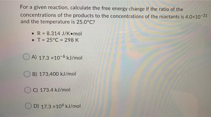 Solved For A Given Reaction, Calculate The Free Energy | Chegg.com