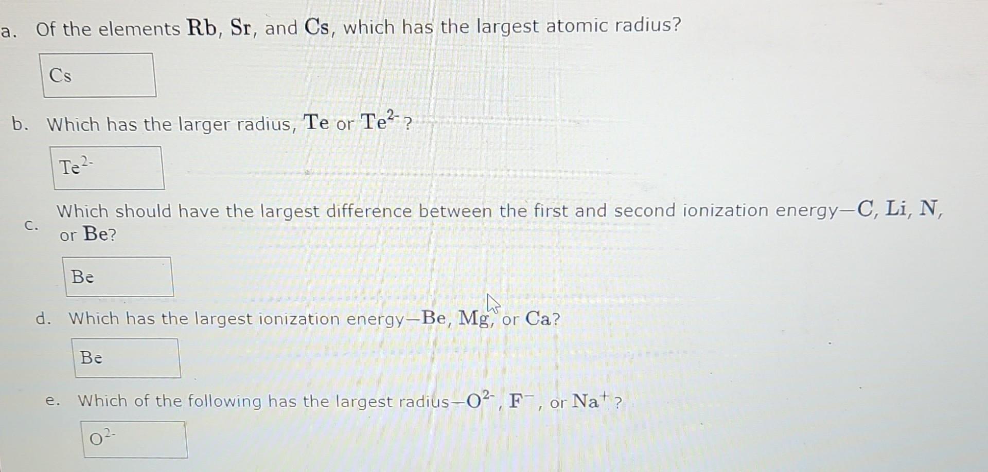 Solved Of the elements Rb,Sr, and Cs, which has the largest | Chegg.com