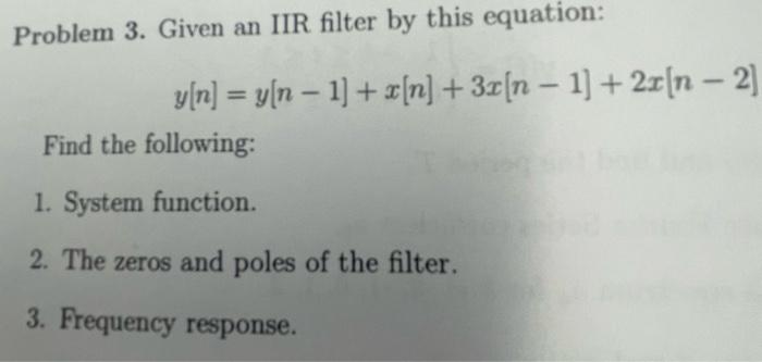 Solved Problem 3. Given an IIR filter by this equation: | Chegg.com