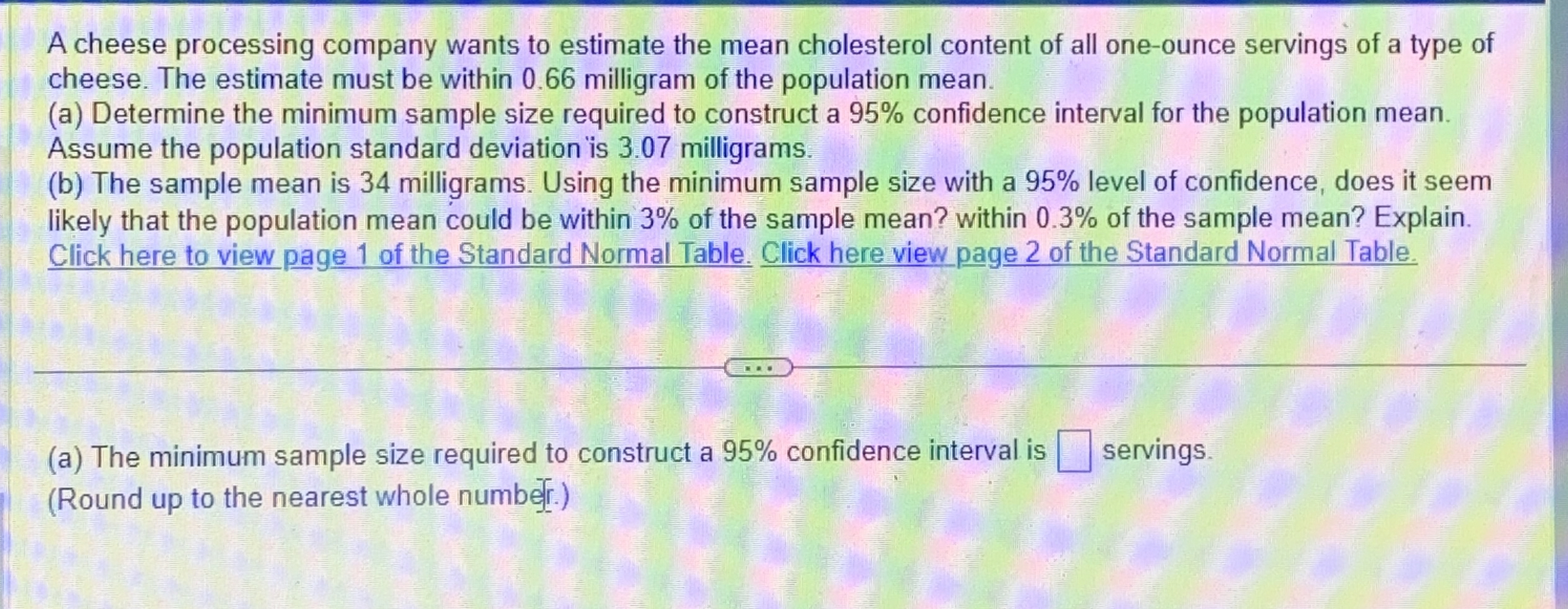 Solved A cheese processing company wants to estimate the