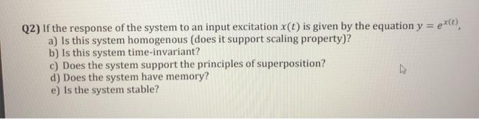 Solved Q2) If the response of the system to an input | Chegg.com