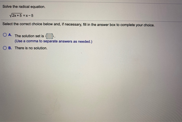 Solved Solve the radical equation. 2x + 5 = x-5 Select the | Chegg.com