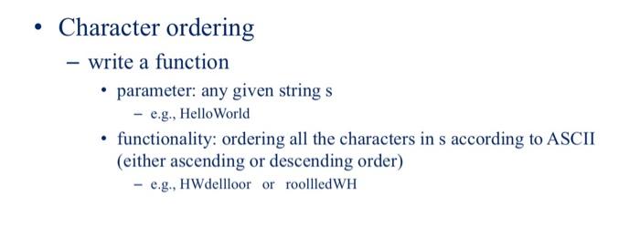 Solved C programming• Character ordering - write a | Chegg.com