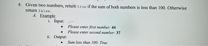 Solved 8. Given two numbers, return true if the sum of both | Chegg.com