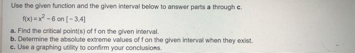 Solved Use the given function and the given interval below | Chegg.com