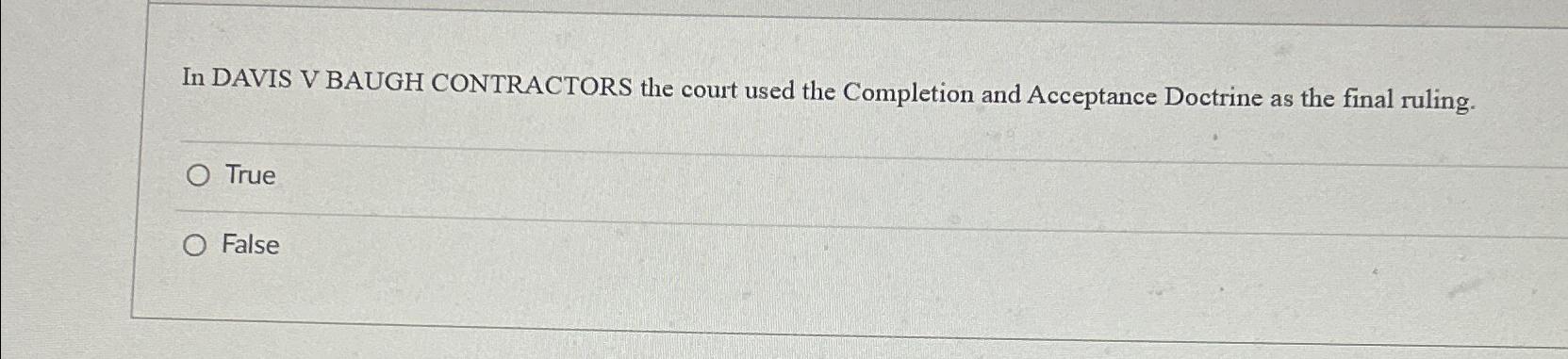 Solved In DAVIS V BAUGH CONTRACTORS the court used the | Chegg.com