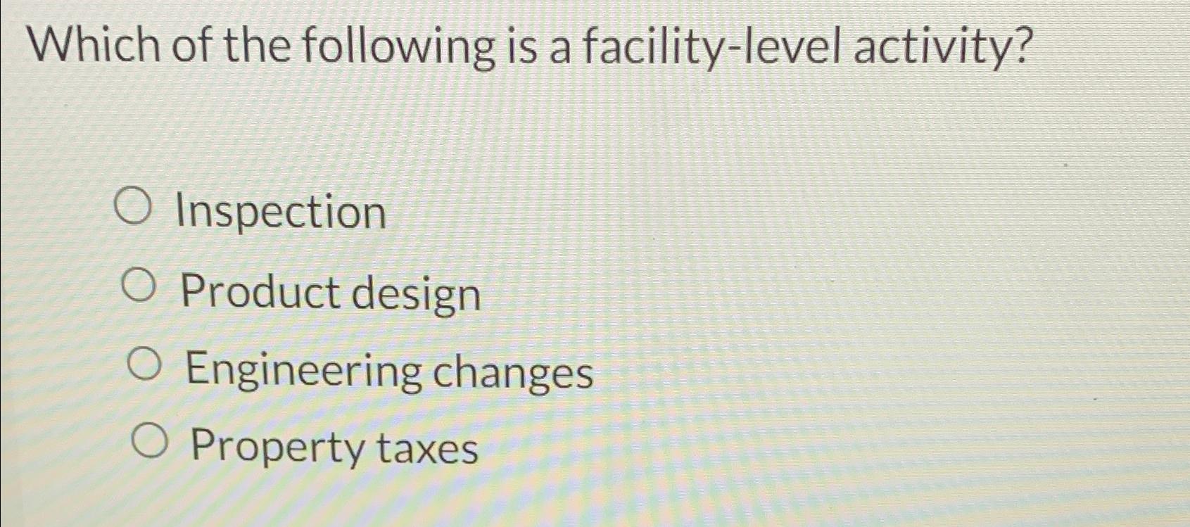 Solved Which of the following is a facilitylevel