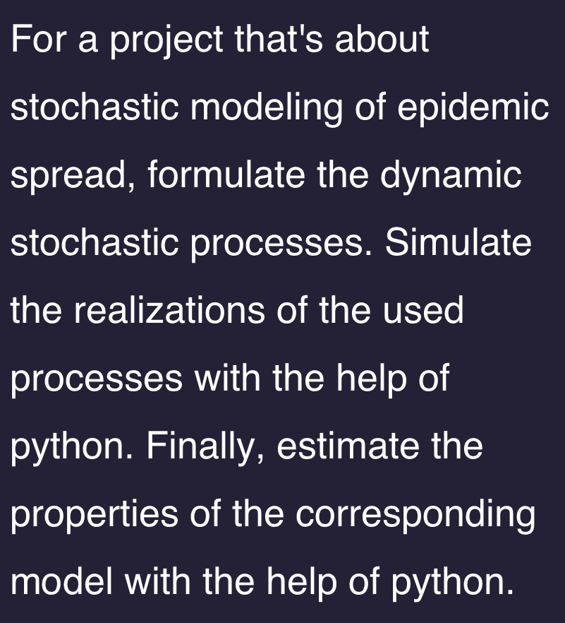 Solved For a project that's about stochastic modeling of | Chegg.com