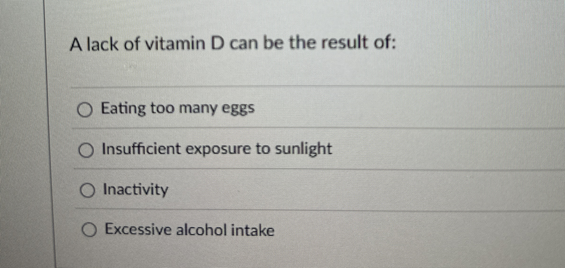 Solved A lack of vitamin D can be the result ofEating too