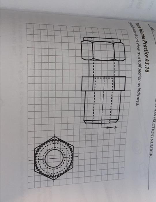 Solved CLASS (SECTION) NUMBER: anto the front view as a half | Chegg.com