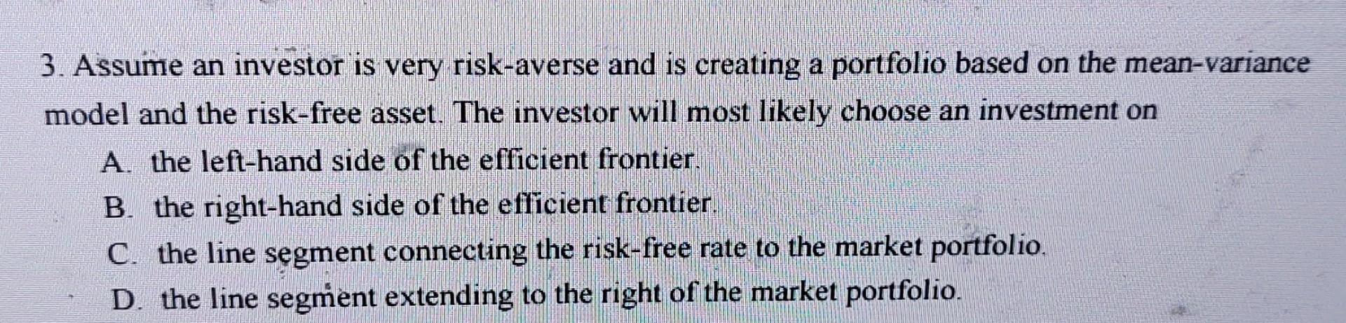 solved-3-assume-an-investor-is-very-risk-averse-and-is-chegg