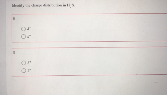 Solved Identify The Charge Distribution In H S Chegg Com