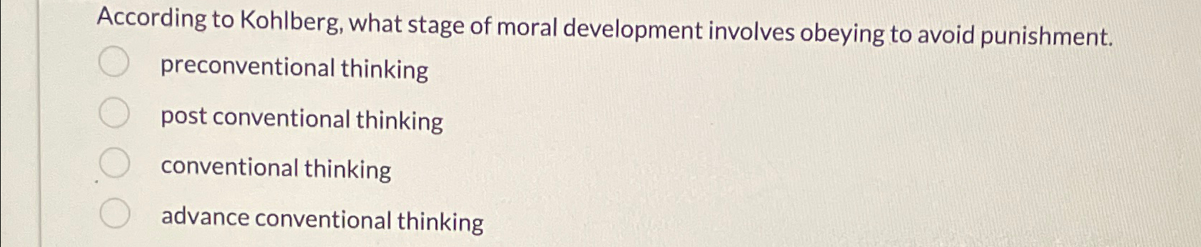 Solved According To Kohlberg, What Stage Of Moral | Chegg.com