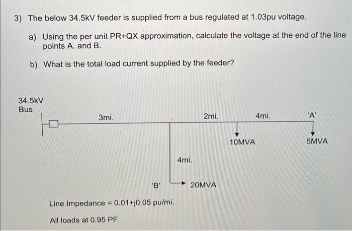 Solved 3) The below 34.5kV feeder is supplied from a bus | Chegg.com